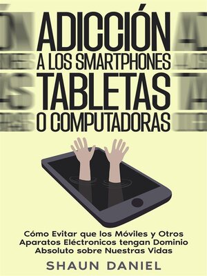 cover image of Adicción a los Smartphones, Tabletas o Computadoras